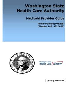 Washington State Health Care Authority Medicaid Provider Guide Family Planning Provider [Chapter[removed]WAC]