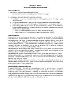 DIVISIÓN DE ENERGÍA Alcance del Sistema de Gestión de Calidad Alcance por Proceso: 1. PROCESO DE GENERACIÓN DE ENERGÍA ELÉCTRICA  Generación, transmisión, distribución y comercialización de Energía. 2. PROC