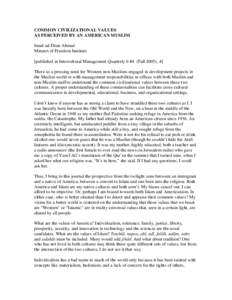 COMMON CIVILIZATIONAL VALUES AS PERCEIVED BY AN AMERICAN MUSLIM Imad-ad-Dean Ahmad Minaret of Freedom Institute [published in Intercultural Management Quarterly 6 #4 (Fall 2005), 4] There us a pressing need for Western n