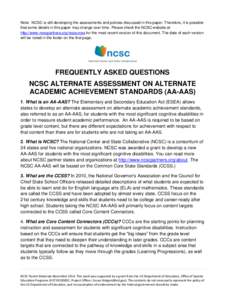 Note: NCSC is still developing the assessments and policies discussed in this paper. Therefore, it is possible that some details in this paper may change over time. Please check the NCSC website at http://www.ncscpartner