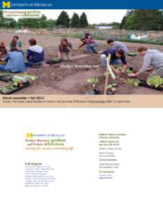 Student farm takes root  friends newsletter • fall 2012 Inside: The Great Lakes Garden • Interns: the Summer Difference • Massasauga, Part II • and more
