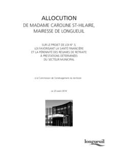 ALLOCUTION DE Madame CAROLINE ST-HILAIRE, MAIRESSE DE LONGUEUIL SUR LE PROJET DE LOI NO 3, LOI FAVORISANT LA SANTÉ FINANCIÈRE ET LA PÉRENNITÉ DES RÉGIMES DE RETRAITE