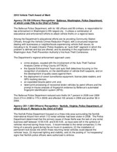 2010 Vehicle Theft Award of Merit Agency[removed]Officers) Recognition: Bellevue, Washington, Police Department, of which Linda Pillo is the Chief of Police The Bellevue Police Department, with its 182 officers and 99 ci