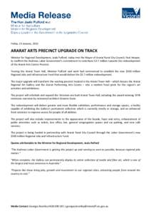 Friday, 23 January, 2015  ARARAT ARTS PRECINCT UPGRADE ON TRACK Minister for Regional Development, Jaala Pulford, today met the Mayor of Ararat Rural City Council, Paul Hooper, to reaffirm the Andrews Labor Government’