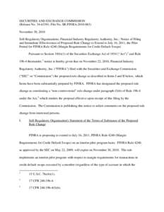 Notice of Filing and Immediate Effectiveness of Proposed Rule Change to Extend to July 16, 2011, the Pilot Period for FINRA Rule[removed]Margin Requirements for Credit Default Swaps)