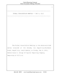 Capital Reporting Company Tribal Consultation Meeting[removed] ----------------------------------------------------------TRIBAL CONSULTATION MEETING -- MAY 4, 2012 ----------------------------------------------------