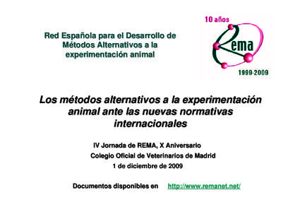 Red Española para el Desarrollo de Métodos Alternativos a la experimentación animal Los métodos alternativos a la experimentación animal ante las nuevas normativas