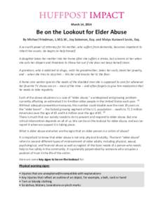 March 14, 2014  Be on the Lookout for Elder Abuse By Michael Friedman, L.M.S.W., Joy Solomon, Esq. and Malya Kurzweil Levin, Esq. A son with power of attorney for his mother, who suffers from dementia, becomes impatient 