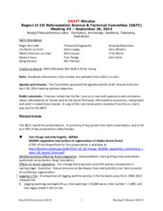 DRAFT Minutes Region II-III Reforestation Science & Technical Committee (S&TC) Meeting #3 – September 30, 2014 Bridgit/Teleconference sites: Fairbanks, Anchorage, Soldotna, Talkeetna, Saskatoon