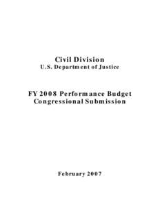 FY2008: Congressional Budget Submission - Civil Division (CIV)