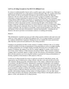 2.4.9 Use of College Grounds by Non-MCCCD-Affiliated Users In contrast to traditional public forums such as a public square, park, or right of way, Maricopa’s campuses are dedicated by law to the purpose of formal educ