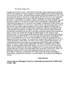 The Spoilers (Selig, 1914) Il rapporto tra letteratura e cinema è stato molto stretto fin dalle origini di questa forma di spettacolo, tanto da indurre i pionieri del cinema a riproporre il medesimo soggetto anche a dis