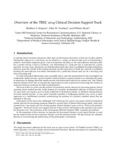 Overview of the TREC 2014 Clinical Decision Support Track Matthew S. Simpson1 , Ellen M. Voorhees2 , and William Hersh3 1 Lister Hill National Center for Biomedical Communications, U.S. National Library of Medicine, Nati