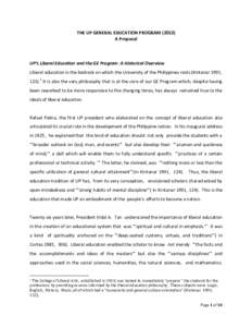 THE UP GENERAL EDUCATION PROGRAMA Proposal UP’s Liberal Education and the GE Program: A Historical Overview Liberal education is the bedrock on which the University of the Philippines rests (Kintanar 1991, 123)