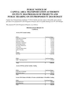 PUBLIC NOTICE OF CAPITAL AREA TRANSPORTATION AUTHORITY ON ITS FY 2014 PROGRAM OF PROJECTS AND PUBLIC HEARING ON ITS PROPOSED FY 2014 BUDGET Capital Area Transportation Authority (“CATA”) hereby provides notice to the