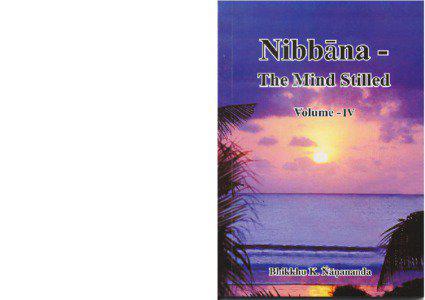 Nibbàna The Mind Stilled Volume IV