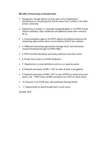 Benefits of becoming an Academician Recognition, through election by their peers, of an Academician’s achievements as a practicing artist and the status that it confers in the wider artistic community. Opportunity to e