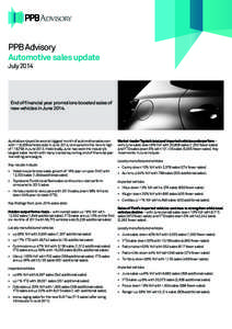PPB Advisory Automotive sales update July 2014 End of financial year promotions boosted sales of new vehicles in June 2014.