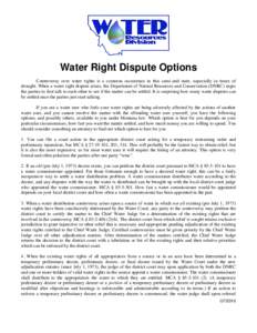 Water Right Dispute Options Controversy over water rights is a common occurrence in this semi-arid state, especially in times of drought. When a water right dispute arises, the Department of Natural Resources and Conserv