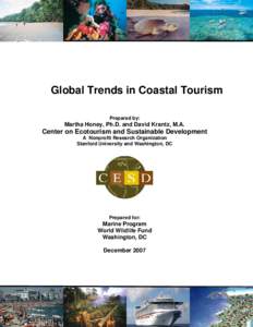 CESD: Global Trends in Coastal Tourism  Global Trends in Coastal Tourism Prepared by:  Martha Honey, Ph.D. and David Krantz, M.A.