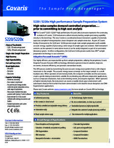 S220/S220x  www.covarisinc.com S220 / S220x High performance Sample Preparation System High value samples demand controlled preparation. . .