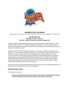 NEBRASKA STATE FAIR BOARD  Nebraska State Fair * 1811 W 2nd St, Ste 440 * PO Box 1387 * Grand Island, NE * [removed] * [removed]MEETING MINUTES November 9, 2012 – 1:00 p.m.