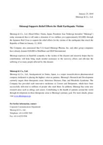 January 25, 2010 Shionogi & Co., Ltd. Shionogi Supports Relief Efforts for Haiti Earthquake Victims Shionogi & Co., Ltd. (Head Office: Osaka, Japan; President: Isao Teshirogi; hereafter “Shionogi”) today announced th