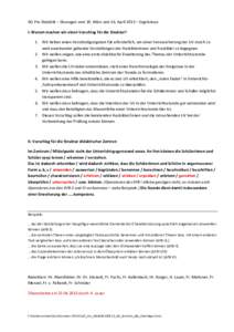 AG Pro Didaktik – Sitzungen vom 20. März und 16. April 2013 – Ergebnisse I. Warum machen wir einen Vorschlag für die Struktur? 1. Wir halten einen Verständigungstext für erforderlich, um einer Verunsicherung der 