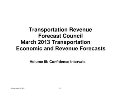 Transportation Revenue Forecast Council 0DUFK 201 Transportation Economic and Revenue Forecasts Volume III: Confidence Intervals
