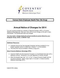 Kansas State Employee Health Plan (No Drug)  Annual Notice of Changes for 2014 You are currently enrolled as a member of Advantra Freedom (PPO), a Coventry Medicare Advantage plan. Next year, there will be some changes t