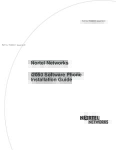 Part No. P0988431 IssueNortel Networks i2050 Software Phone Installation Guide