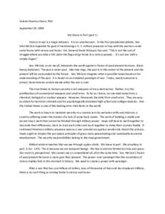 Valerie Elverton Dixon, PhD. September 29, 2008 We Know In Part (part 1) Victory in war is a tragic delusion. It is an anachronism. In the first presidential debate, Sen. John McCain repeated his goal of maintaining a U.