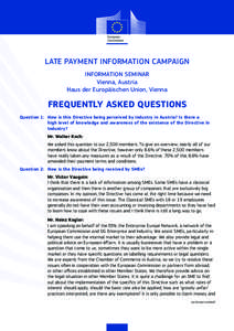 LATE PAYMENT INFORMATION CAMPAIGN INFORMATION SEMINAR Vienna, Austria Haus der Europäischen Union, Vienna  FREQUENTLY ASKED QUESTIONS