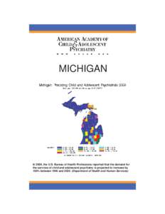 MICHIGAN  In 2000, the U.S. Bureau of Health Professions reported that the demand for the services of child and adolescent psychiatry is projected to increase by 100% between 1995 and[removed]Department of Health and Huma
