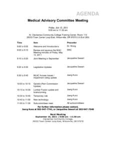 AGENDA Medical Advisory Committee Meeting Friday, July 15, 2011 9:00 am to 11:30 am At: Clackamas Community College Training Center, Room[removed]Town Center Loop East, Wilsonville, OR[removed]I-5 Exit 283)