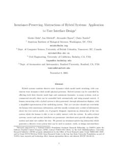 Invariance-Preserving Abstractions of Hybrid Systems: Application to User Interface Design∗ Meeko Oishi1 , Ian Mitchell2 , Alexandre Bayen3 , Claire Tomlin4 1  American Institute of Biological Sciences, Washington, DC,