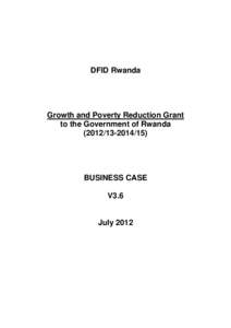 DFID Rwanda - Business Caseto: Growth and poverty reduction grant to the Government of Rwanda