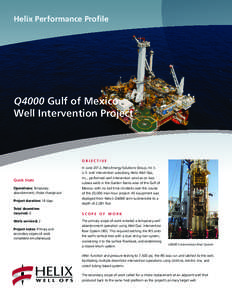 Helix Performance Profile  Q4000 Gulf of Mexico Well Intervention Project  objective