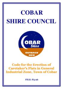COBAR SHIRE COUNCIL Code for the Erection of Caretaker’s Flats in General Industrial Zone, Town of Cobar