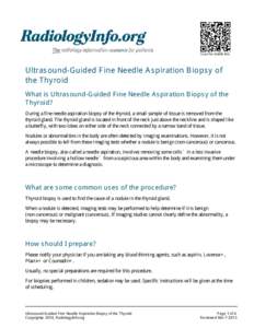 Scan for mobile link.  Ultrasound-Guided Fine Needle Aspiration Biopsy of the Thyroid What is Ultrasound-Guided Fine Needle Aspiration Biopsy of the Thyroid?