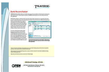 Bank Reconciliation  Bank Reconciliation TRAVERSE Bank Reconciliation helps you streamline and improve the reconciliation of bank statements with general ledger bank accounts. It makes important updates to TRAVERSE Gener