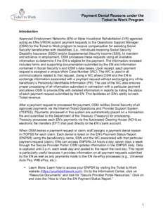 Payment Denial Reasons under the Ticket to Work Program 	
   Introduction Approved Employment Networks (EN) or State Vocational Rehabilitation (VR) agencies acting as ENs (VREN) submit payment requests to the Operations