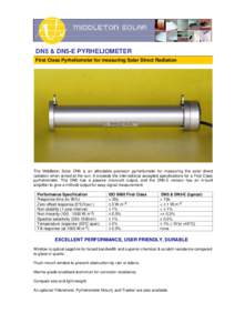 DN5 & DN5-E PYRHELIOMETER First Class Pyrheliometer for measuring Solar Direct Radiation The Middleton Solar DN5 is an affordable precision pyrheliometer for measuring the solar direct radiation when aimed at the sun. It