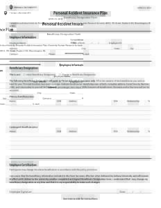 UHRS[removed]Personal Accident Insurance Plan Beneficiary Designation Form Complete and return form to: Personal Accident Insurance Plan, University Human Resource Services, 400 E. 7th Street, Poplars E165, Bloomington,
