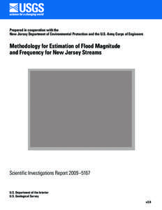 Prepared in cooperation with the New Jersey Department of Environmental Protection and the U.S. Army Corps of Engineers Methodology for Estimation of Flood Magnitude and Frequency for New Jersey Streams