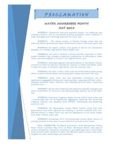 PROCLAMATION  WHEREAS, California’s arid and semiarid climate, its ambitious and evolving economy, and its continually growing population have combined to make shortages and conflicting demands the norm; and WHEREAS,