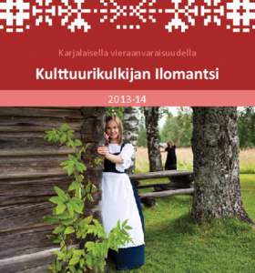 Karjalaisella vieraanvaraisuudella  Kulttuurikulkijan Ilomantsi[removed]Ilomantsin Matkailuyhdistys ry • www.ilomantsi.com