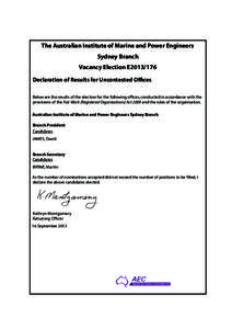 The Australian Institute of Marine and Power Engineers Sydney Branch Vacancy Election E2013/176 Declaration of Results for Uncontested Offices Below are the results of the election for the following offices, conducted in