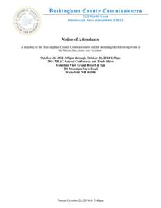 Rockingham County Commissioners 119 North Road Brentwood, New Hampshire[removed]Notice of Attendance A majority of the Rockingham County Commissioners will be attending the following event at