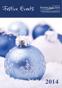 Festive Events  BEST WESTERN PLUS www.blunsdonhouse.co.uk Tel: +[removed] Email: [removed]